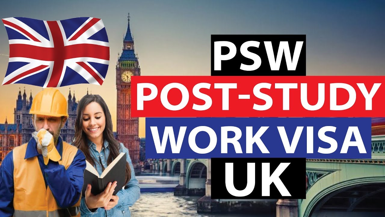 UK Post Study Work Visa PSW UK.